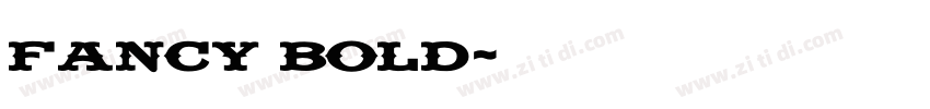 Fancy Bold字体转换 Fancy Bold字体转换